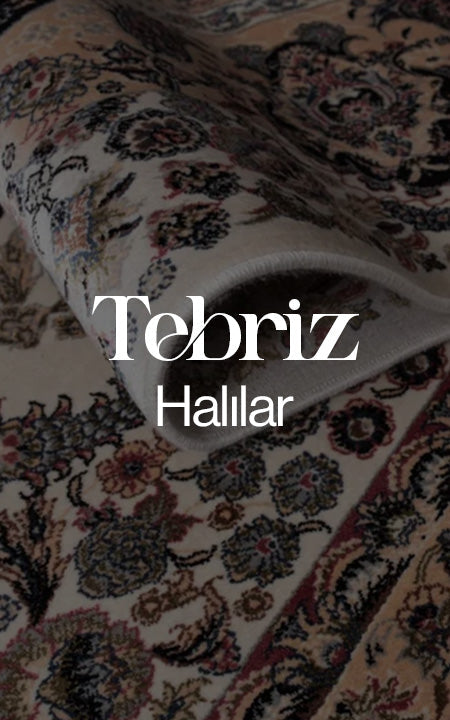 Tebriz Halı Koleksiyonu
